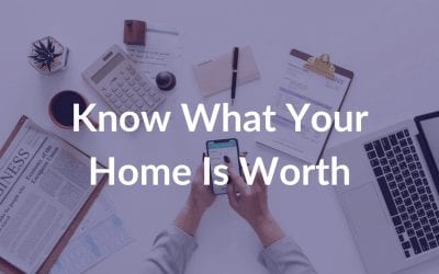 Why You Should Know What Your Home Is Worth